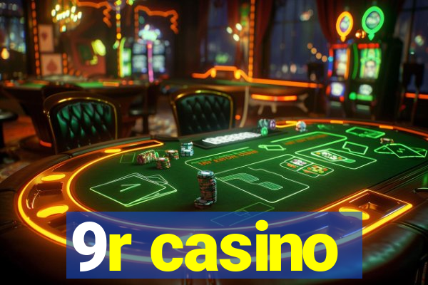 9r casino